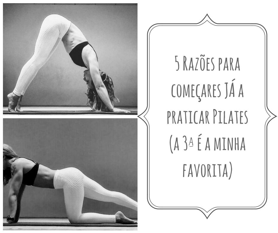 5 Razões para começares JÁ a praticar Pilates (a 3ª é a minha favorita) -  Cátia Pinto Rodrigues