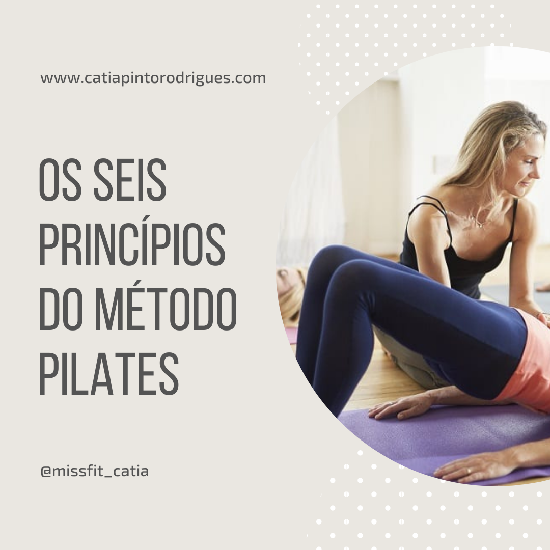 Os seis princípios do Método Pilates - Cátia Pinto Rodrigues